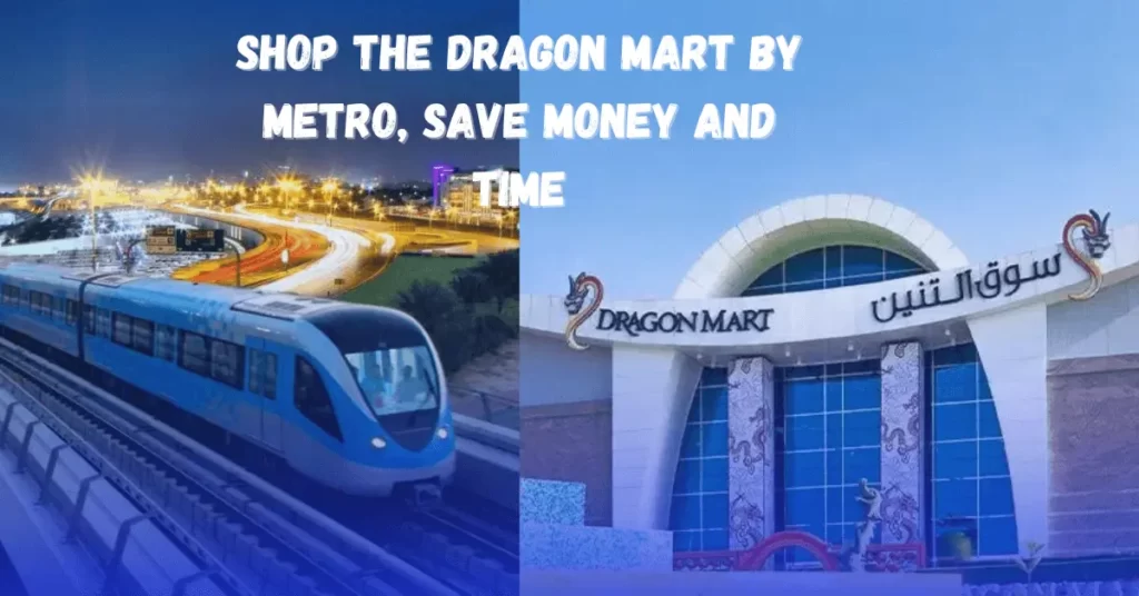 how to reach dragon mart by metro